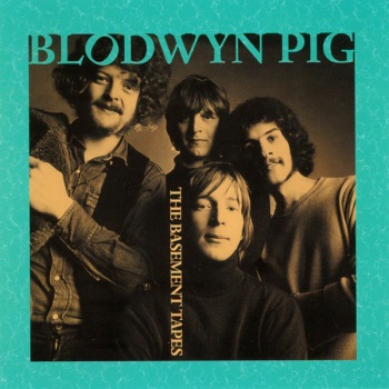 Blodwyn Pig - The Basement Tapes
