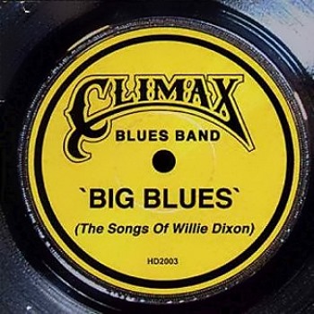 Climax Blues Band - Big Blues (The Songs of Willie Dixon)