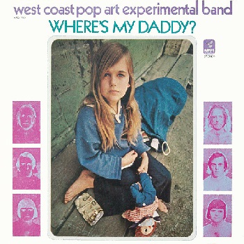 The West Coast Pop Art Experimental Band - Where's My Daddy?
